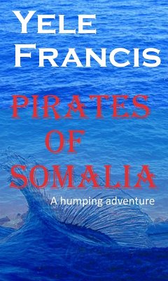 Cover Pirates Of Somalia: A Humping Adventure. (eBook, ePUB)