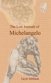 Lost Journals of Michelangelo: Volume I (eBook, ePUB)