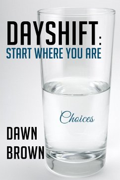 DayShift: Start Where You Are (eBook, ePUB) - Brown, Dawn