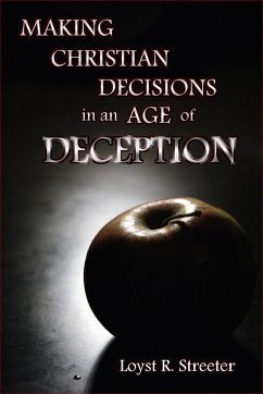 Making Christian Decisions in an Age of Deception (eBook, ePUB) Cover Making Christian Decisions in an Age of Deception (eBook, ePUB)