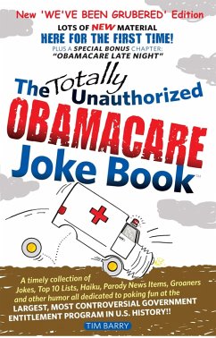Totally Unauthorized Obamacare Joke Book: NEW 'We've Been Grubered' Edition (eBook, ePUB) - Barry, Tim