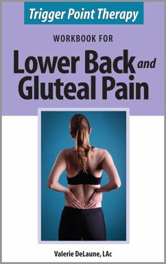 Trigger Point Therapy Workbook for Lower Back and Gluteal Pain (eBook, ePUB) - Delaune, Valerie