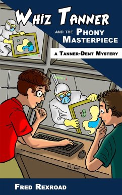 Whiz Tanner and the Phony Masterpiece (eBook, ePUB) - Rexroad, Fred