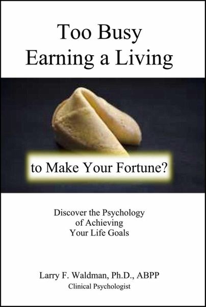 Too Busy Earning a Living to Make Your Fortune? (eBook, ePUB) Too Busy Earning a Living to Make Your Fortune? (eBook, ePUB)
