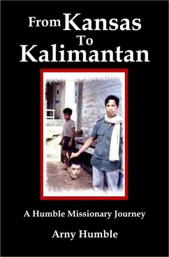 From Kansas to Kalimantan (eBook, ePUB) - Humble, Arny