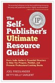 Self-Publisher's Ultimate Resource Guide: Every Indie Author's Essential Directory-To Help You Prepare, Publish, and Promote Professional Looking Books (eBook, ePUB)
