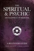 Spiritual & Psychic Development Workbook: A Beginners Guide (eBook, ePUB)
