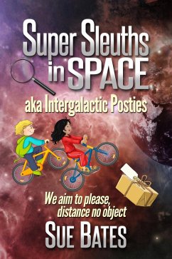 Super Sleuths in Space aka Intergalactic Posties (eBook, ePUB) - Bates, Sue