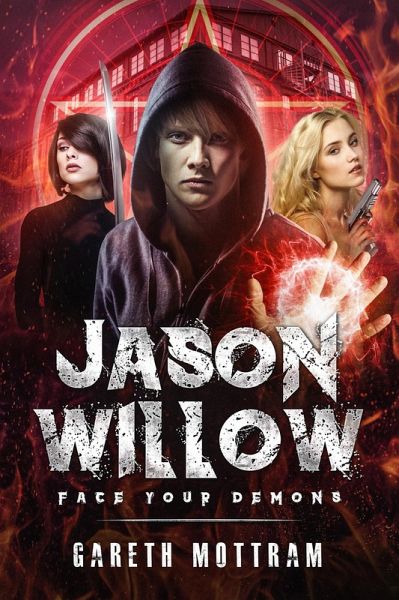 Jason Willow 1: Face Your Demons (eBook, ePUB) Jason Willow 1: Face Your Demons (eBook, ePUB)