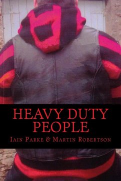 Heavy Duty People (eBook, ePUB) - Parke, Iain Heavy Duty People (eBook, ePUB) - Parke, Iain