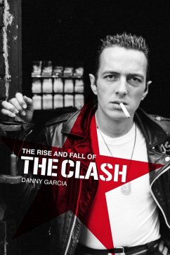 Rise and Fall of The Clash (eBook, ePUB) - Garcia, Danny