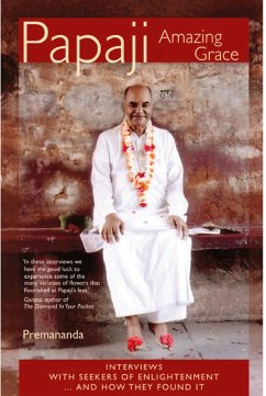 Cover Papaji Amazing Grace: Interviews With Seekers Of Enlightenment...And How They Found It (eBook, ePUB)