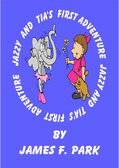 Jazzy and Tia's First Adventure (eBook, ePUB) - Park, James F.