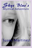 Skye Blue's Mystical Adventure (eBook, ePUB)