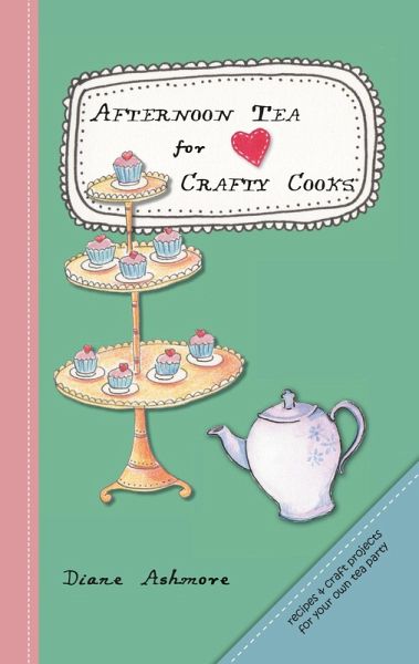 Afternoon Tea for Crafty Cooks (eBook, ePUB) Afternoon Tea for Crafty Cooks (eBook, ePUB)