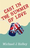 Cast in the Summer of Love (eBook, ePUB)