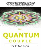 Quantum Couple: Improve Your Marriage with 101 Analogies from Science (eBook, ePUB) Quantum Couple: Improve Your Marriage with 101 Analogies from Science (eBook, ePUB)