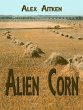 Alien Corn (eBook, ePUB) - Bild 1