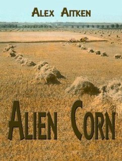 Alien Corn (eBook, ePUB) - Aitken, Alex