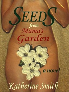 Seeds From Mama's Garden (eBook, ePUB) - Smith, Kat