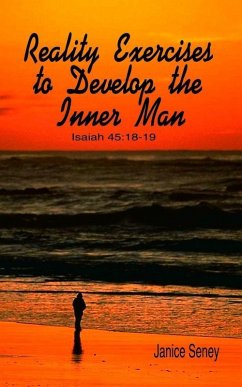 Reality Exercises to Develop the Inner Man (eBook, ePUB) - Seney, Janice