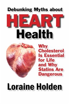 Cover Debunking Heart Health Myths: Why Cholesterol Is Essential for Life and Why Statins Are Dangerous (eBook, ePUB)