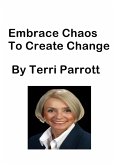 Embrace Chaos To Create Change (eBook, ePUB)