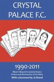 Crystal Palace F.C. 1990-2011: More Biased Commentary (eBook, ePUB)