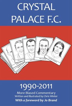 Crystal Palace F.C. 1990-2011: More Biased Commentary (eBook, ePUB) - Winter, Chris