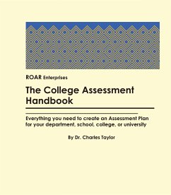 College Assessment Handbook: Everything you need to create an Assessment Plan (eBook, ePUB) - Taylor, Charles