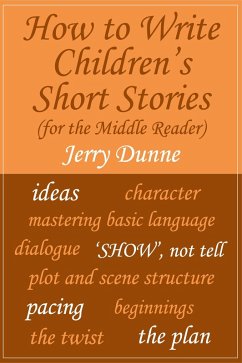 How to Write Children's Short Stories (for the Middle Reader) (eBook, ePUB) - Dunne, Jerry