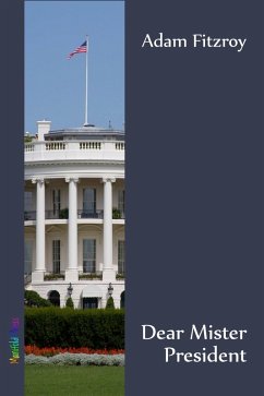 Dear Mister President (eBook, ePUB) - Fitzroy, Adam