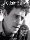 Gabriel Byrne: The Joe Jackson Interviews Plus (eBook, ePUB)