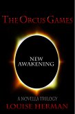 Orcus Games: New Awakening (The Orcus Games Novella Trilogy #3) (eBook, ePUB) Orcus Games: New Awakening (The Orcus Games Novella Trilogy #3) (eBook, ePUB)