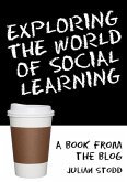 Exploring the World of Social Learning (eBook, ePUB) Exploring the World of Social Learning (eBook, ePUB)