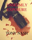 Unseemly Exposure (eBook, ePUB) Unseemly Exposure (eBook, ePUB)