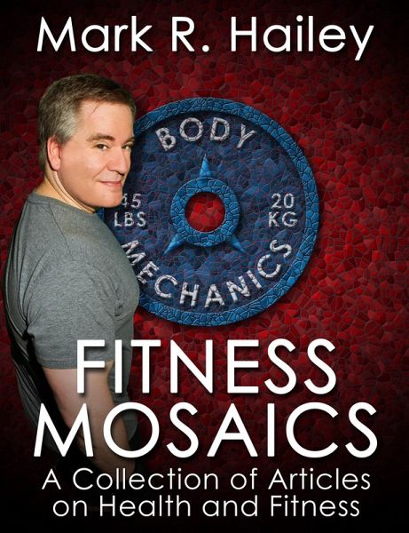Fitness Mosaics: A Collection of Articles on Health and Fitness (eBook, ePUB)