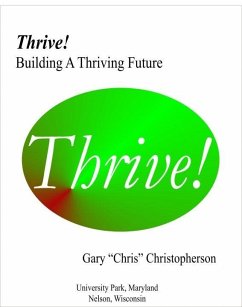 Thrive!: Building A Thriving Future (eBook, ePUB) - Christopherson, Gary Chris