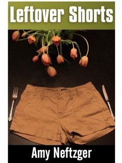 Leftover Shorts (eBook, ePUB) - Neftzger, Amy