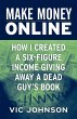 Make Money Online: How I Created a Six... - Bild 1