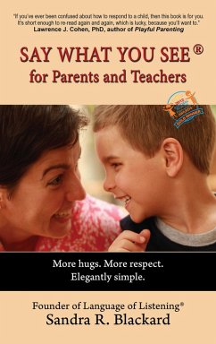 Cover Say What You See for Parents and Teachers: More Hugs. More Respect. Elegantly Simple. (eBook, ePUB)