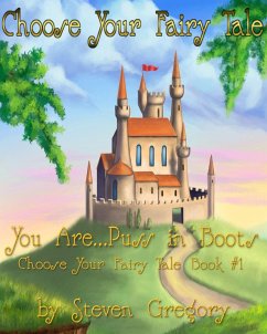 Choose Your Fairy Tale: You Are...Puss in Boots (Choose Your Fairy Tale Book #1) (eBook, ePUB) - Gregory, Steven