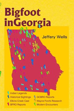 Bigfoot in Georgia: Legends, Myths, and Sightings (eBook, ePUB) - Wells, Jeffery