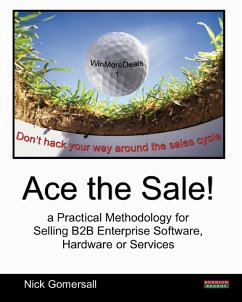 Cover Ace the Sale! a Practical Methodology for Selling B2B Enterprise Software, Hardware or Services (eBook, ePUB)