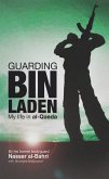 Guarding bin Laden: My Life in Al-Qaeda (eBook, ePUB)