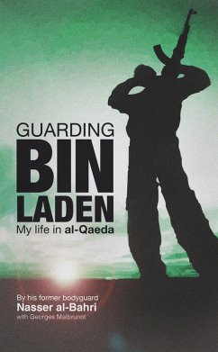 Guarding bin Laden: My Life in Al-Qaeda (eBook, ePUB) - al-Bahri, Nasser