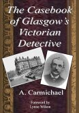 Casebook of Glasgow's Victorian Detective (eBook, ePUB)