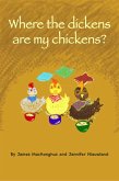 Where the dickens are my chickens? (eBook, ePUB)