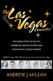 Las Vegas Chronicles: The Inside Story of Sin City, Celebrities, Special Players and Fascinating Casino Owners (eBook, ePUB)