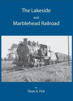 Lakeside and Marblehead Railroad (eBook, ePUB) - Fick, Dean K.